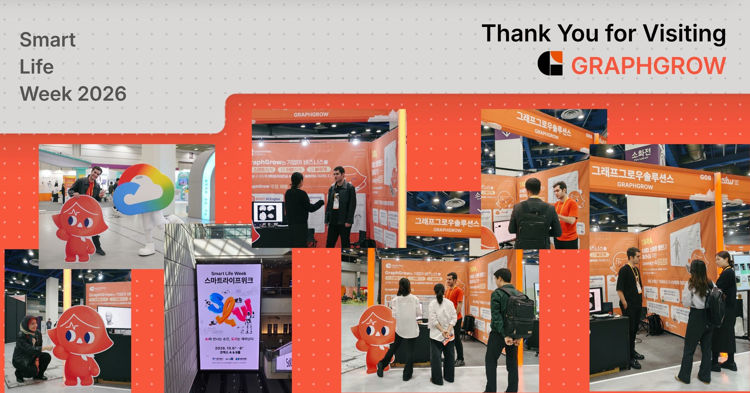 Thank You for Visiting GraphGrow, Smart Life Week 2026. Photos from Booth G08 at COEX show Tara's life-size cutouts, the GraphGrow team talking with visitors at the booth, and the event's poster.